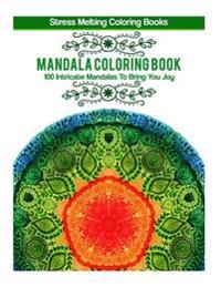 Mandala Coloring Book: 100 Intricate Mandalas To Bring You Joy