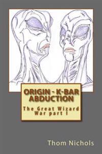 Origin - K-bar - Abduction