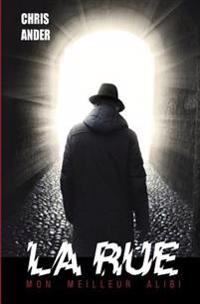 La rue, mon meilleur alibi