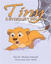 Tiny, a Nyiszlett B�l�ny