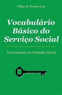 Vocabulario Basico de Servico Social: Termos e Conceitos da Intervenção Social