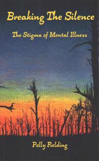 Breaking the Silence: The Stigma of Mental Illness