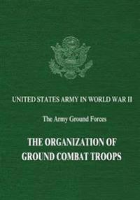 The Organization of Ground Combat Troops