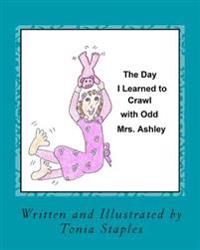 The Day I Learned to Crawl with Odd Mrs. Ashley