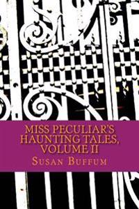 Miss Peculiar's Haunting Tales