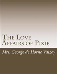 The Love Affairs of Pixie