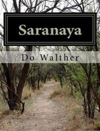 Saranaya: Reise in eine geheimnisvolle Welt