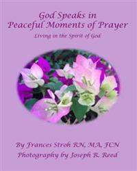 God Speaks in Peaceful Moments of Prayer