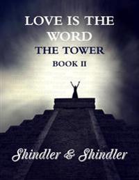 Bokomslag för "Love Is the Word: The Tower: Book II"