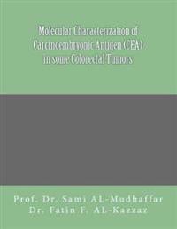 Molecular characterization of carcinoembryonic antigen (CEA) in some colorectal Tumors