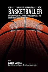 Die besten Muskelaufbaushakes fur Basketballer: Proteinreiche Shakes, um dich starker, schneller und widerstandsfahiger zu machen