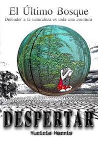 Despertar: Defender a la naturaleza es toda una aventura