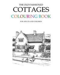The Old Fashioned Cottages Colouring Book