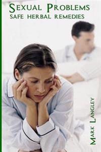 Sexual Problems: Herbal Remedies to Sexual Problems