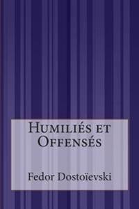 Humiliés et Offensés