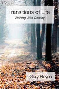 Transitions of Life: Walking with Destiny
