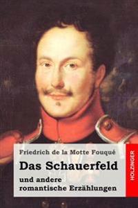 Das Schauerfeld: und andere romantische Erzählungen