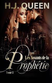 Les Amants de la Prophétie - tome 3 [livre érotique - paranormal]