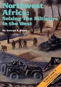 Northwest Africa: Seizing the Initiative in the West