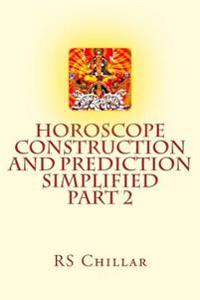 Horoscope Construction and Prediction Simplified
