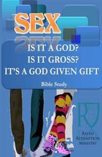 Sex - Is It a God? Is It Gross?