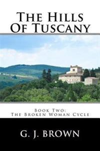 The Hills Of Tuscany