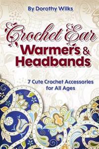 Crochet Ear Warmers and Headbands