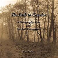 The Path to Cawdor: A Photographic Tour with Macbeth Connections