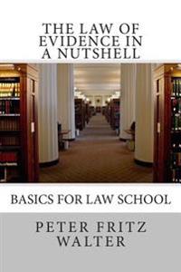 The Law of Evidence in a Nutshell