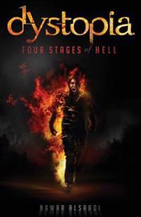 Dystopia: Four Stages of Hell