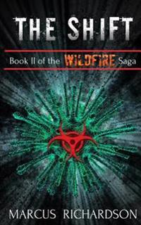 The Shift: Book II of the Wildfire Saga