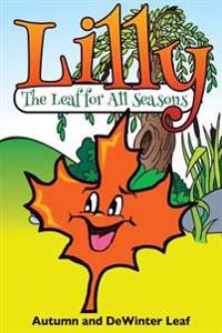 Lilly The Leaf For All Seasons: Full Colour Edition