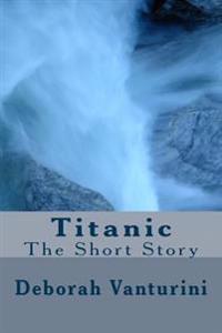 Titanic: The Short Story