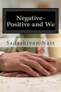 Negative-Positive and We: Be positive even if negative reigns