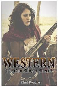 Western: The Gun Slinger Sheriff