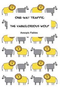 The Vainglorious Wolf and One-way Traffic