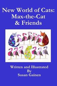 New World of Cats: Max-the-Cat & His Friends