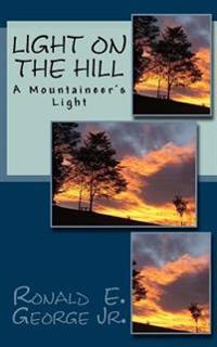Light on the Hill: A Mountaineer's Story