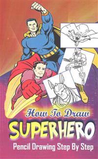 How to Draw Superheroes
