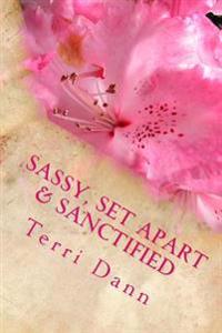 Sassy, Set Apart & Sanctified: Devotions with Snap Volume 3