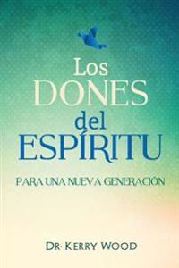 Los Dones del Espiritu para una nueva generacion