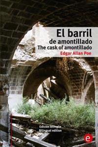 El barril de amontillado/The cask of amontillado: Edición bilingüe/Bilingual edition