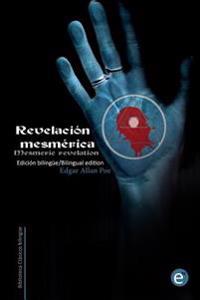 Revelación mesmérica/Mesmeric revelation: Edición bilingüe/Bilingual edition