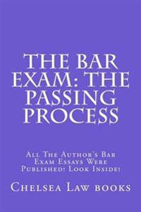 The Bar Exam: The Passing Process: All The Author's Bar Exam Essays Were Published! Look Inside!
