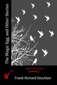 The Magic Egg, and Other Stories