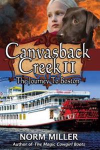 Canvasback Creek II: The Journey to Boston