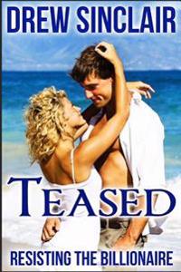 Teased: Resisting The Billionaire