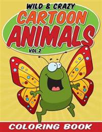 Wild & Crazy Cartoon Animals Coloring Book