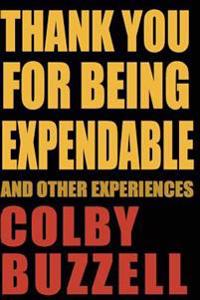 Thank You for Being Expendable