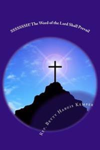 Sssssssh! the Word of the Lord Shall Prevail